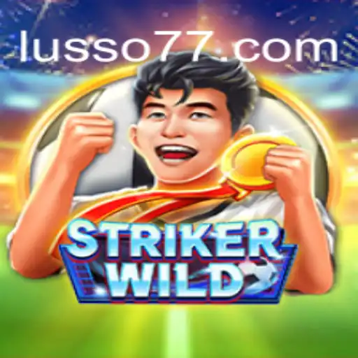 Descubra o Fascinante Mundo do Jogo StrikerWILD: Aventure-se com LUSSO777.com